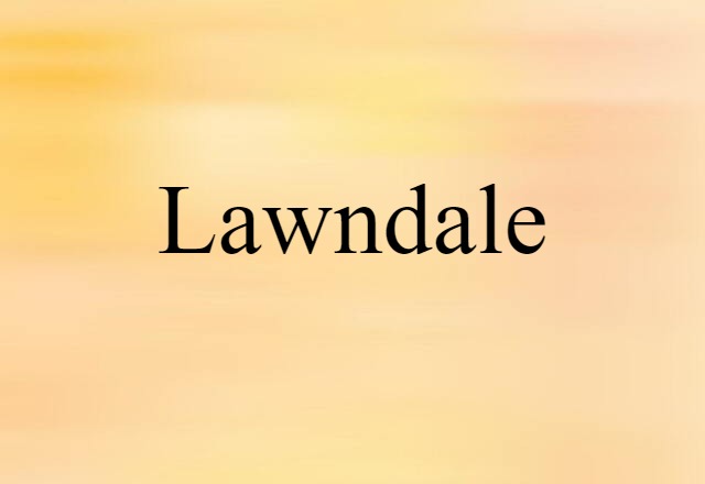 Lawndale (noun) Definition, Meaning & Examples