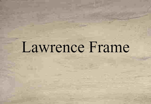 Lawrence frame