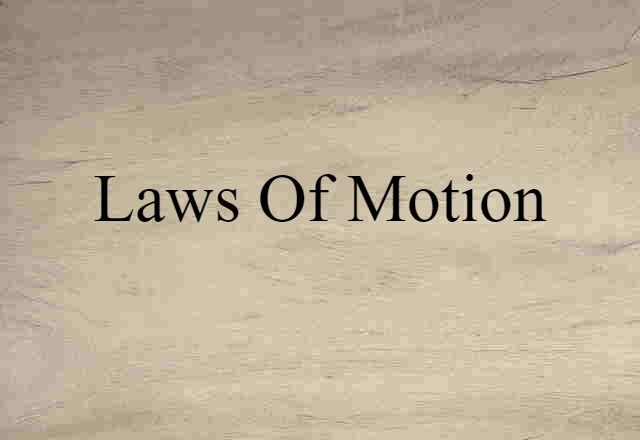 Laws Of Motion (noun) Definition, Meaning & Examples