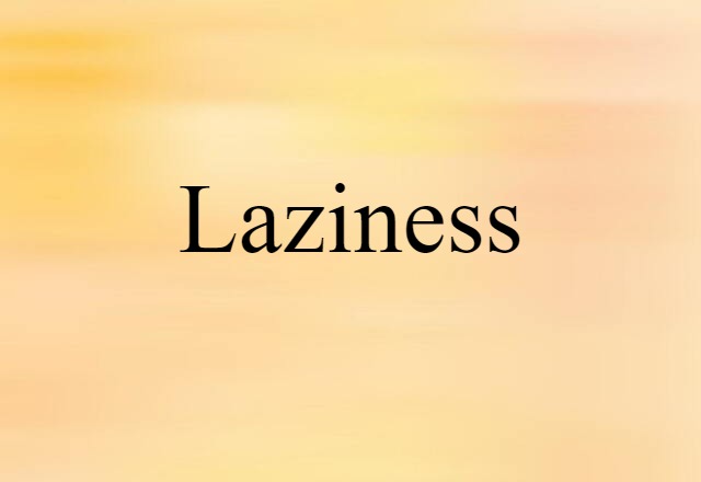 laziness