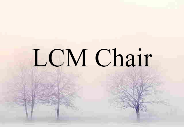 LCM chair