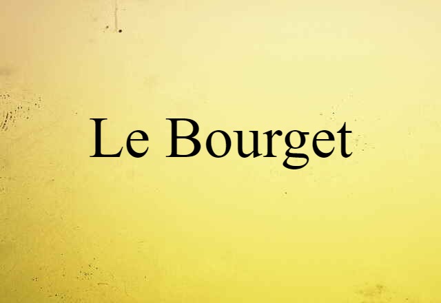 Le Bourget (noun) Definition, Meaning & Examples