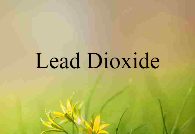 lead dioxide