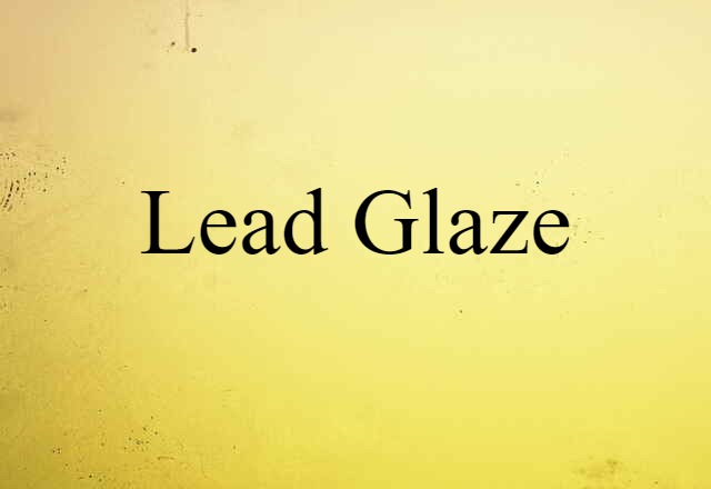 lead glaze