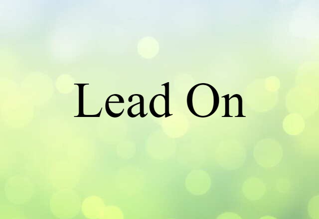 lead on