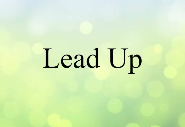 lead-up