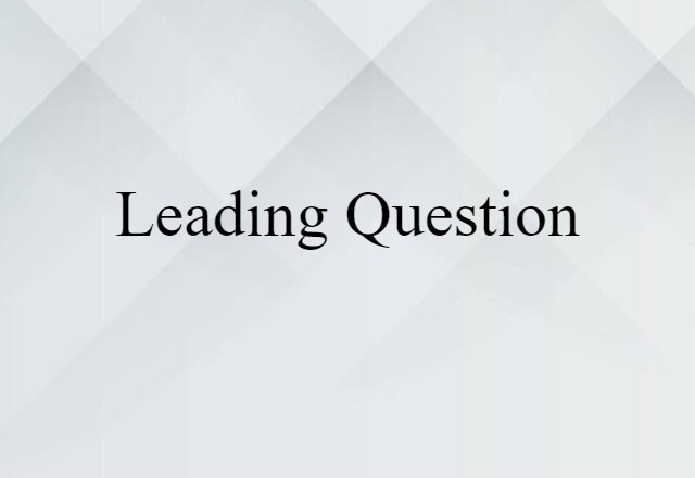 leading question