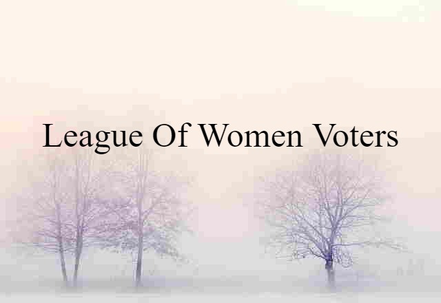 League of Women Voters