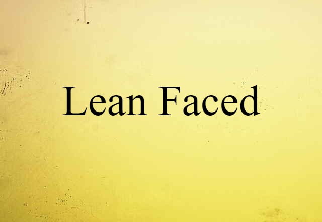 lean faced