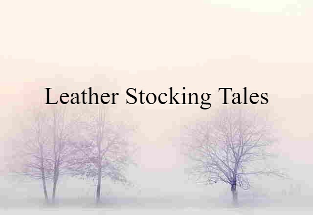 Leather Stocking Tales