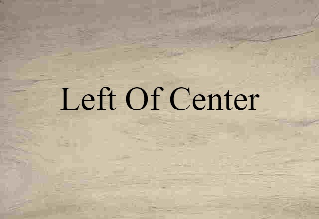 left-of-center