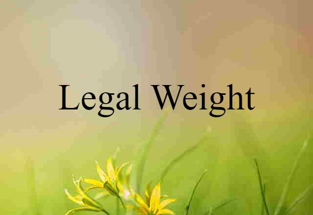 legal weight