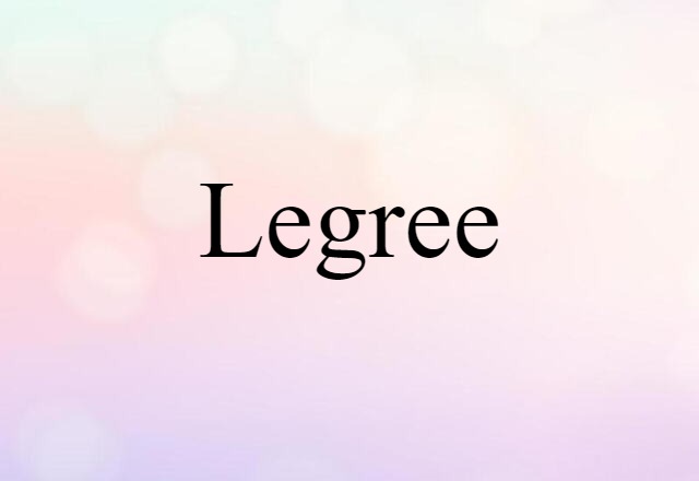 Legree (noun) Definition, Meaning & Examples