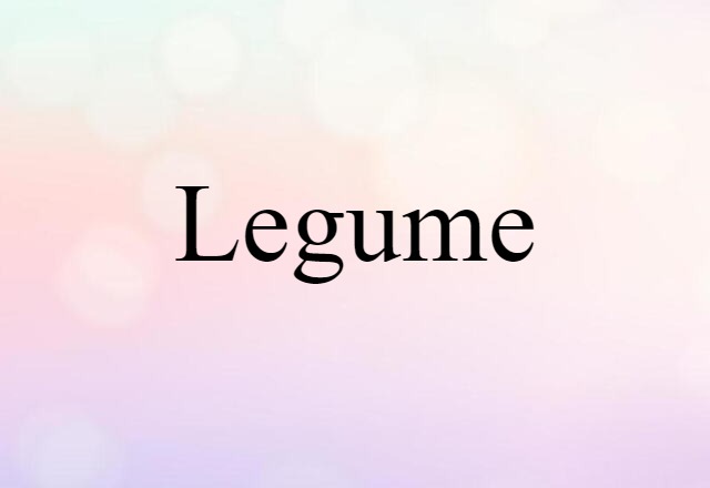 Legume (noun) Definition, Meaning & Examples