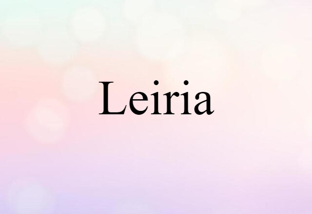 Leiria (noun) Definition, Meaning & Examples