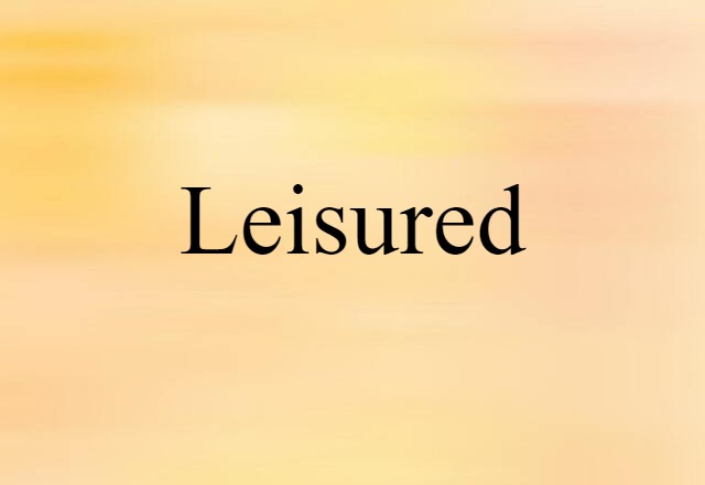 leisured