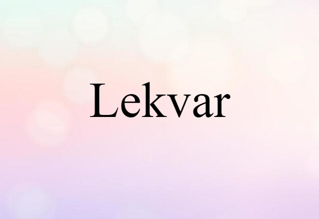 Lekvar (noun) Definition, Meaning & Examples