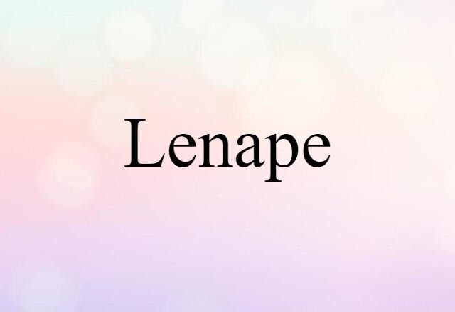 Lenape (noun) Definition, Meaning & Examples