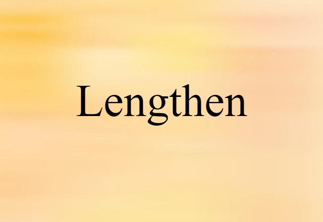 lengthen