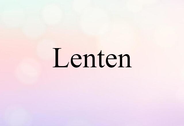 Lenten (noun) Definition, Meaning & Examples