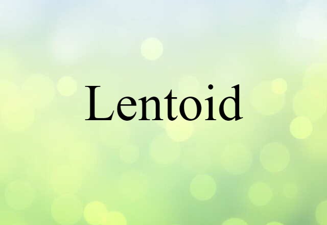 Lentoid (noun) Definition, Meaning & Examples