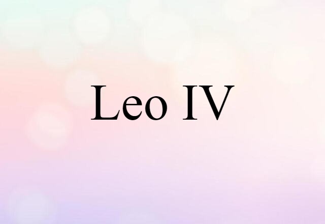 Leo IV (noun) Definition, Meaning & Examples