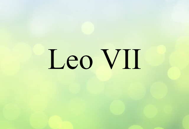 Leo VII (noun) Definition, Meaning & Examples