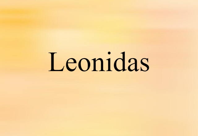 Leonidas (noun) Definition, Meaning & Examples