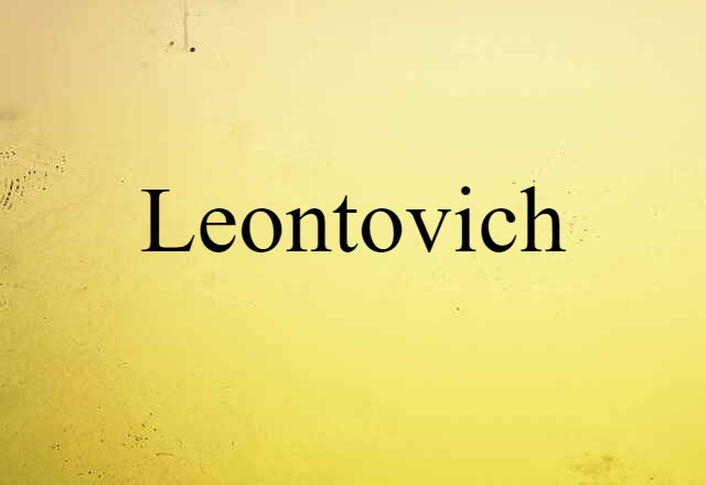 Leontovich (noun) Definition, Meaning & Examples