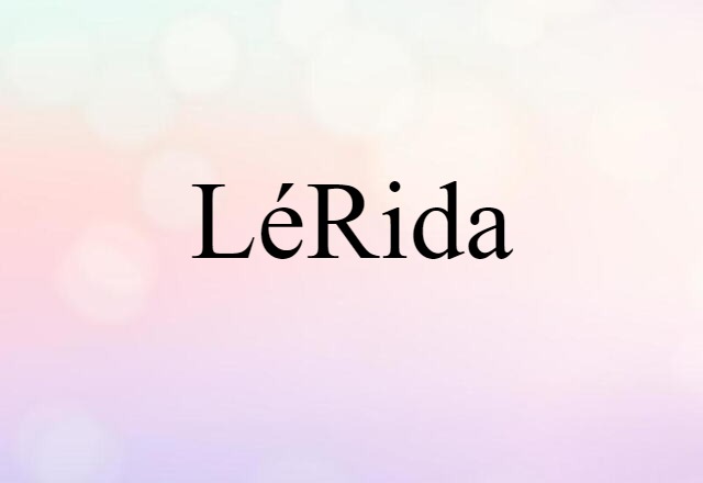 Lérida (noun) Definition, Meaning & Examples