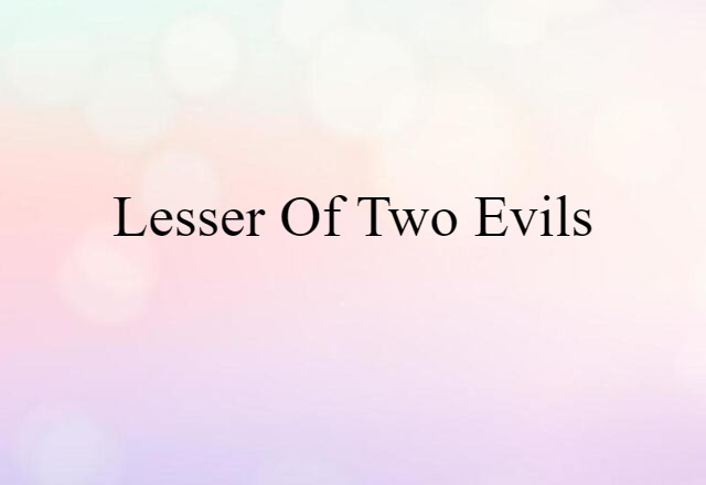 lesser of two evils