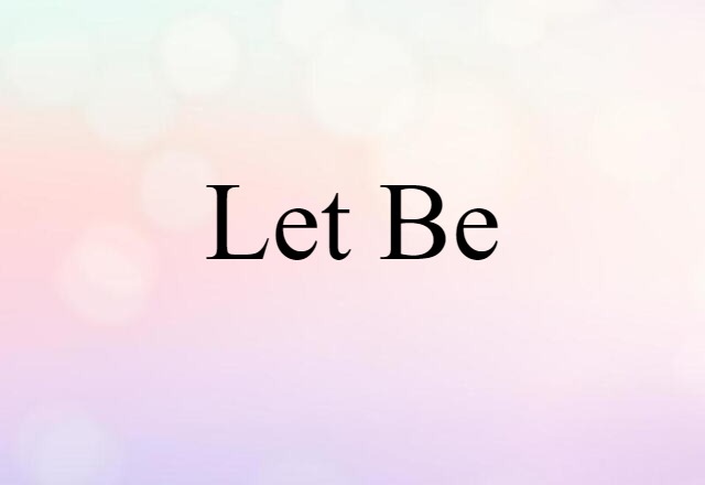 let be