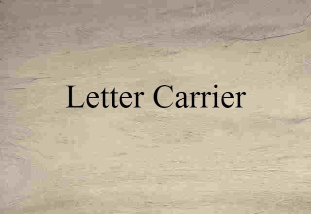 Letter Carrier (noun) Definition, Meaning & Examples