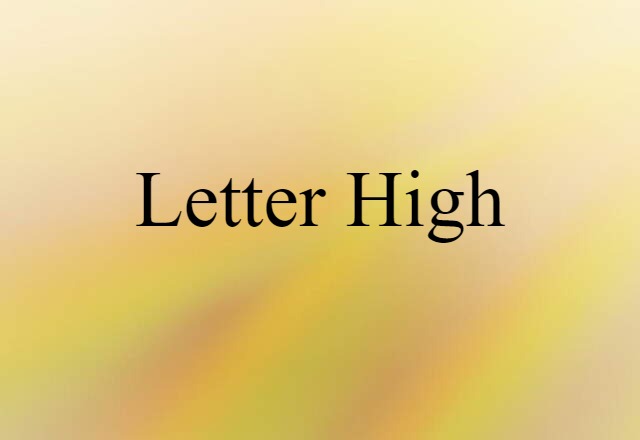 letter high