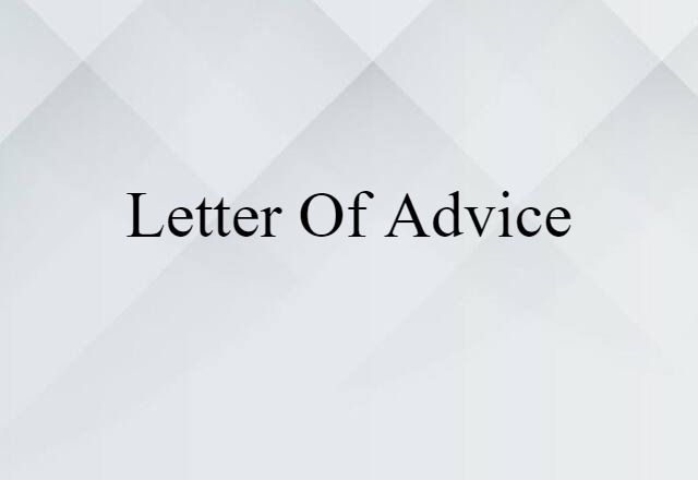 Letter Of Advice (noun) Definition, Meaning & Examples