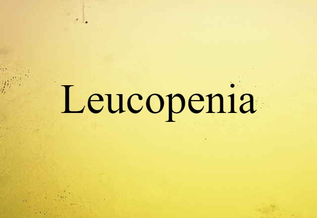 leucopenia