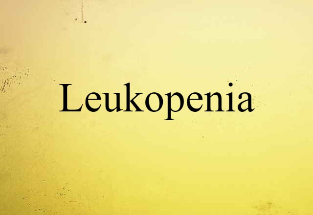 leukopenia