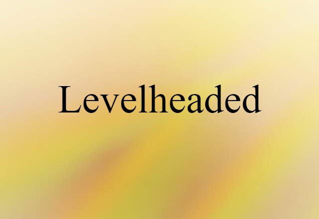 levelheaded