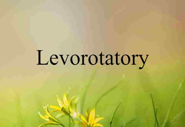 Levorotatory (noun) Definition, Meaning & Examples