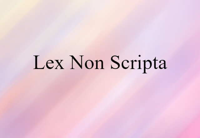 lex non scripta