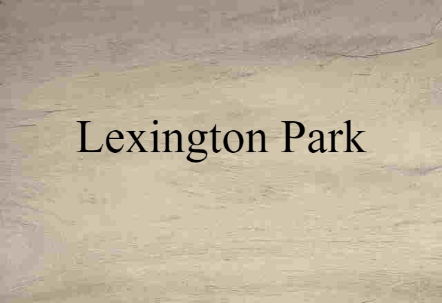 Lexington Park (noun) Definition, Meaning & Examples