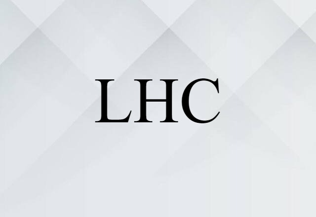 LHC (noun) Definition, Meaning & Examples