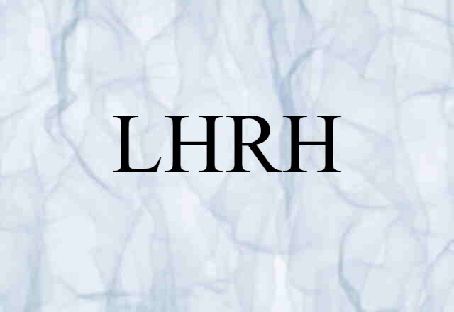 LHRH (noun) Definition, Meaning & Examples