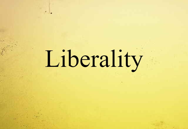 liberality