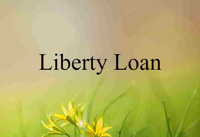 Liberty loan