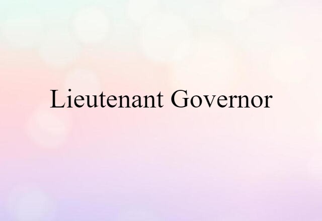 lieutenant governor