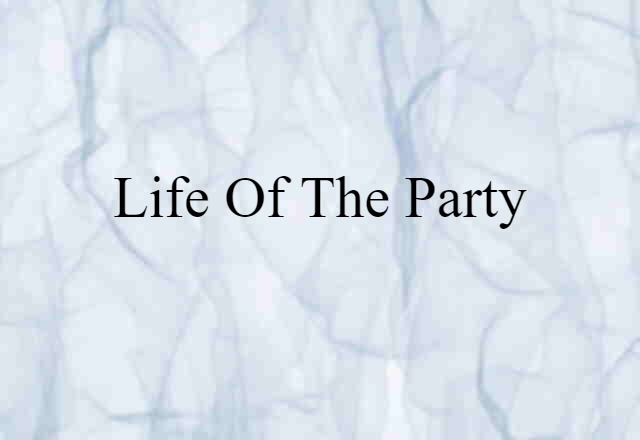 life of the party