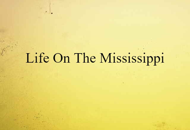 Life on the Mississippi