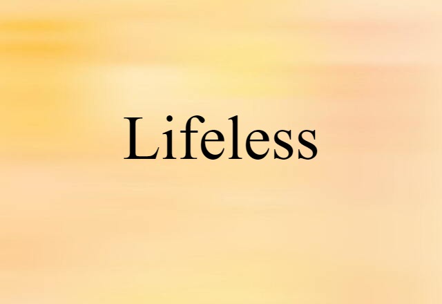 lifeless