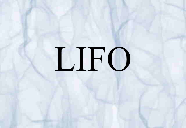 LIFO (noun) Definition, Meaning & Examples